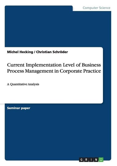 Current Implementation Level of Business Process Management in Corporate Practice Schröder Christian