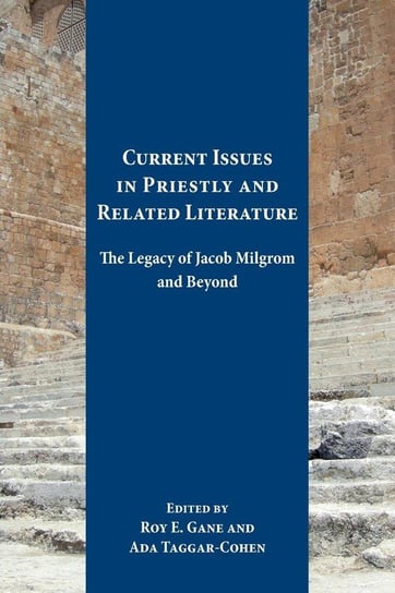 Current Issues in Priestly and Related Literature Society Of Biblical Literature
