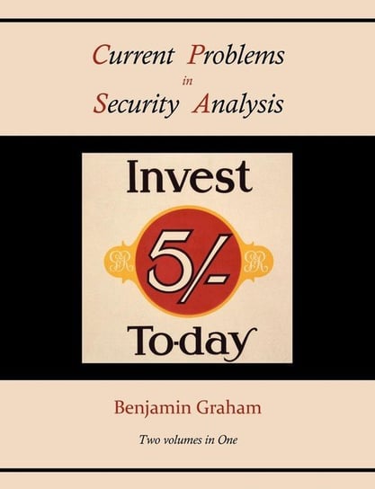 Current Problems in Security Analysis (Two volumes in One) Graham Benjamin
