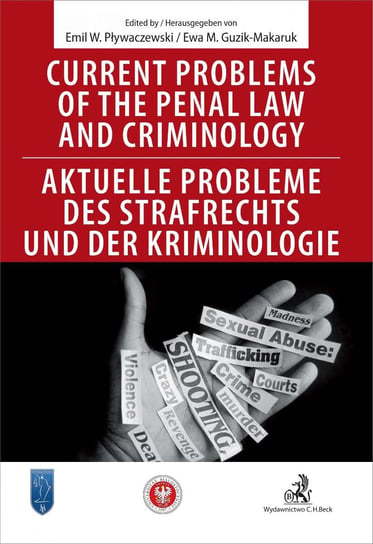 Current problems of the penal Law and Criminology. Aktuelle probleme des Strafrechs und der Kriminologie Guzik-Makaruk Ewa M., Pływaczewski Emil W.