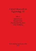 Current Research in Egyptology III British Archaeological Reports