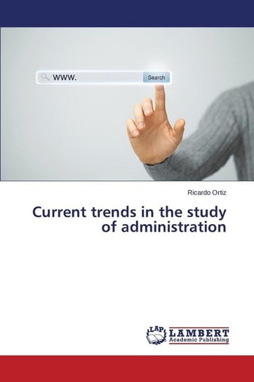 Current trends in the study of administration Ortiz Ricardo