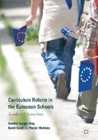 Curriculum Reform in the European Schools Gray Sandra Leaton, Scott David, Mehisto Peter