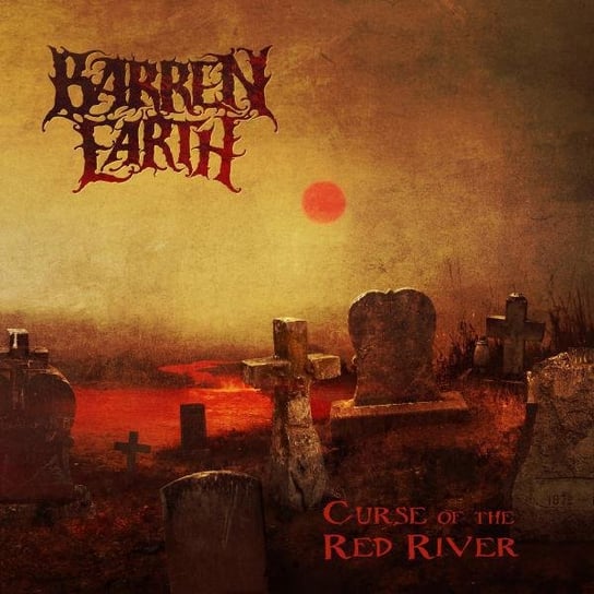 Curse Of The Red River Barren Earth