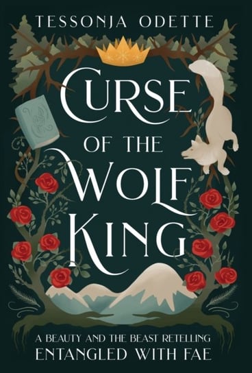 Curse of the Wolf King: A Beauty and the Beast Retelling Tessonja Odette