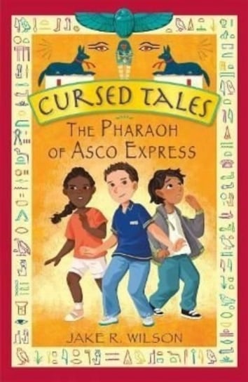 Cursed Tales: The Pharaoh of Asco Express Jake R. Wilson