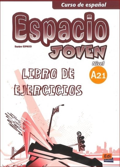 Curso de espanol. Espacio joven A2.1. Zeszyt ćwiczeń Opracowanie zbiorowe