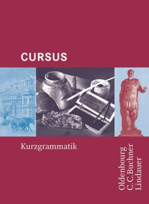Cursus A/B/N Kurzgrammatik Buchner C.C. Verlag, C.C. Buchner Verlag Gmbh&Co. Kg