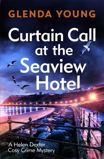Curtain Call at the Seaview Hotel: The stage is set when a killer strikes in this charming, Scarboro Glenda Young