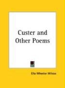 Custer and Other Poems Wilcox Ella Wheeler