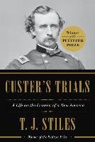 Custer's Trials Stiles T. J.