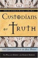 Custodians of Truth: The Continuance of Rex Deus Wallace-Murphy Tim, Hopkins Marilyn