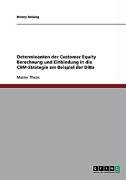 Customer Equity Berechnung. Determinanten und Einbindung in die CRM-Strategie am Beispiel der DiBa Reising Denny