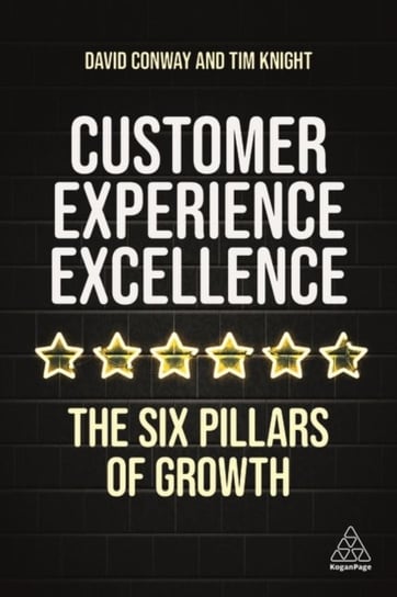 Customer Experience Excellence: The Six Pillars of Growth Opracowanie zbiorowe