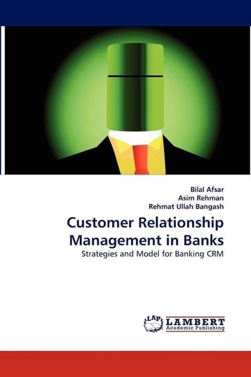 Customer Relationship Management in Banks Afsar Bilal