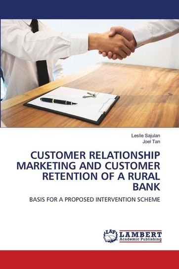 Customer Relationship Marketing And Customer Retention Of A Rural Bank Sajulan Leslie