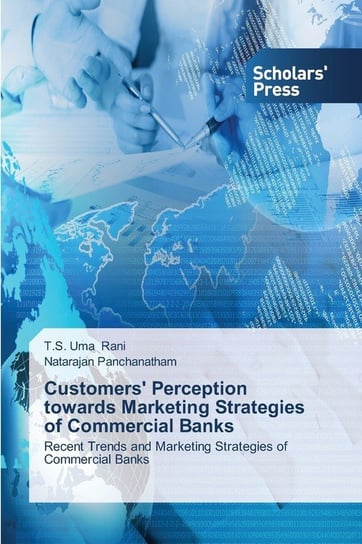 Customers' Perception towards Marketing Strategies of Commercial Banks Rani T.S. Uma