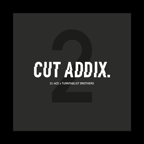Cut Addix 2: Turntablist Brothers DJ Ace