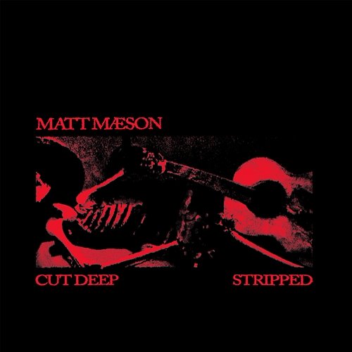 Cut Deep – Stripped Matt Maeson