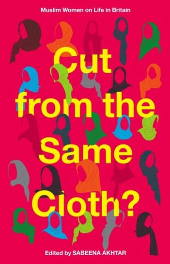 Cut from the Same Cloth?: Muslim Women on Life in Britain Opracowanie zbiorowe