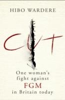 Cut: One Woman's Fight Against FGM in Britain Today Wardere Hibo