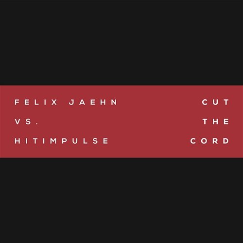 Cut The Cord Felix Jaehn, Hitimpulse