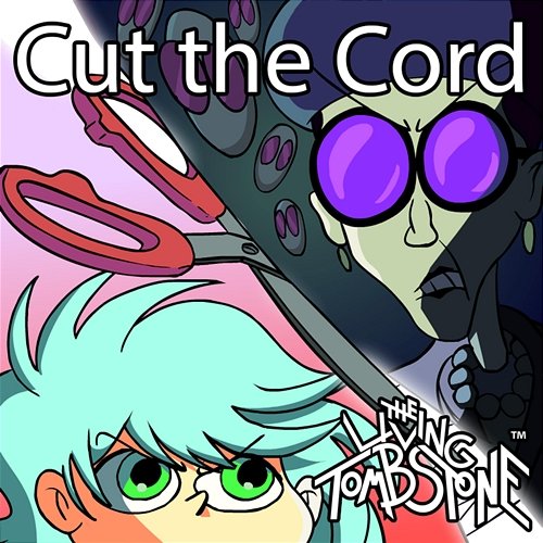 Cut the Cord The Living Tombstone