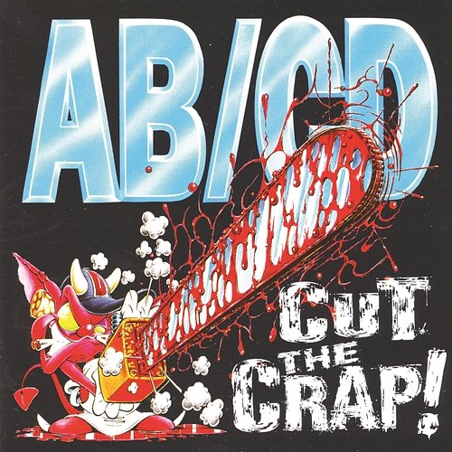 Cut The Crap! AB, CD