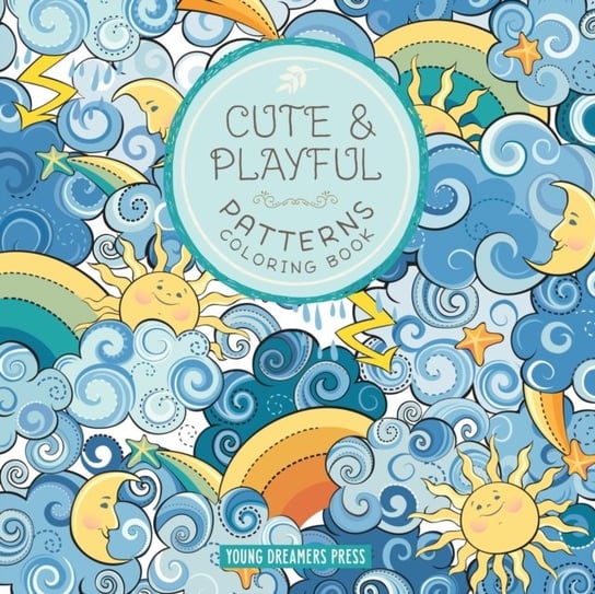 Cute and Playful Patterns Coloring Book: For Kids Ages 6-8, 9-12 Opracowanie zbiorowe