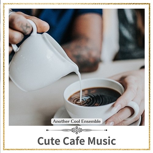 Cute Cafe Music Another Cool Ensemble