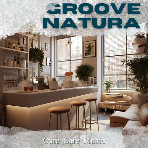 Cute Cafe Music Groove Natura