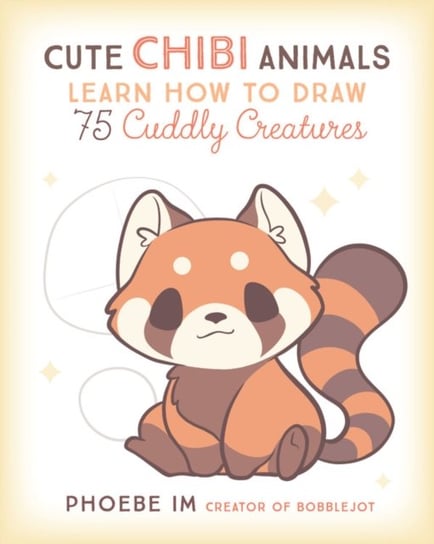 Cute Chibi Animals: Learn How to Draw 75 Cuddly Creatures Phoebe Im