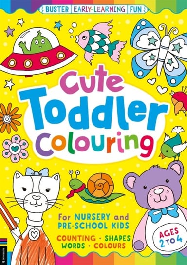 Cute Toddler Colouring: For Nursery and Pre-School Kids Michael O'mara Books Ltd.