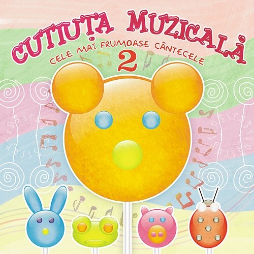 Cutiuța Muzicală - Cele mai frumoase cântecele 2 Cutiuța Muzicală