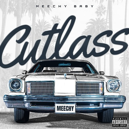Cutlass Never Broke Again, Meechy Baby