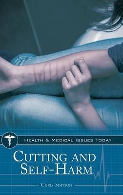 Cutting and Self-Harm Bloomsbury Publishing Plc