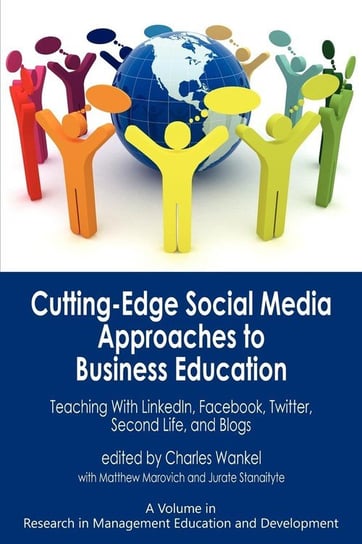 Cutting-Edge Social Media Approaches to Business Education Information Age Publishing