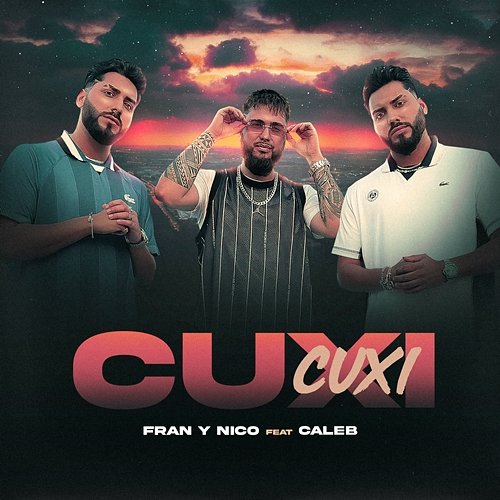 CUXI CUXI Fran y Nico feat. Caleb