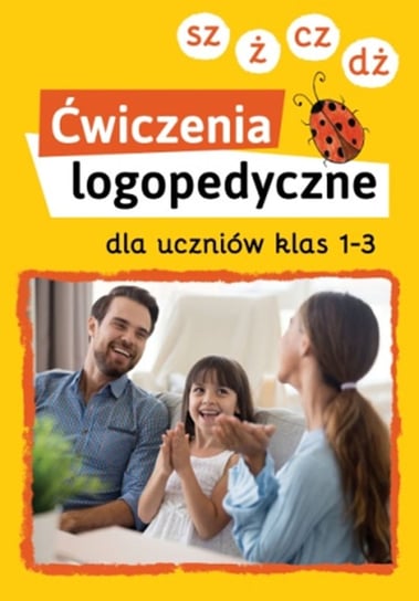 Ćwiczenia logopedyczne dla uczniów klas 1-3 (sz, ż, cz, dż) Bielenin Magdalena, Willman Anna