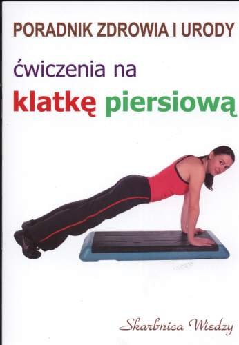 Ćwiczenia na Klatkę Piersiową Skubisz-Dąbrowska Justyna