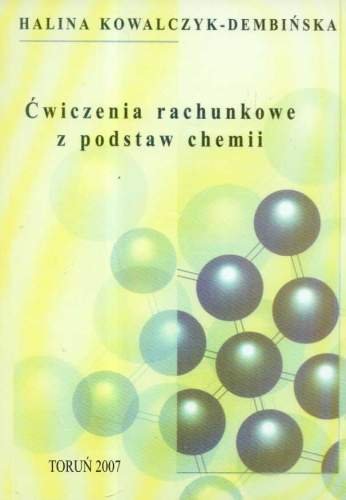 Ćwiczenia Rachunkowe z Chemii Kowalczyk-Dembińska Halina
