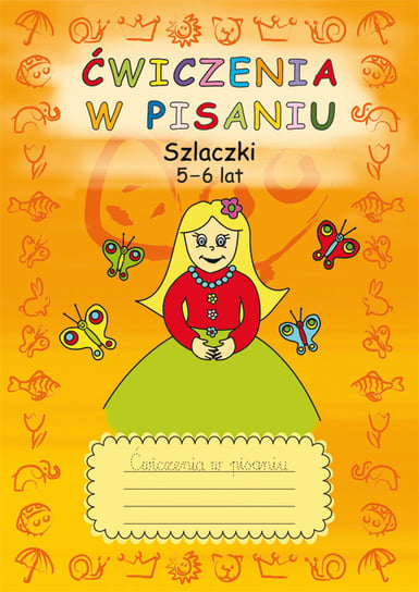 Ćwiczenia w pisaniu. Szlaczki. 5-6 lat Guzowska Beata