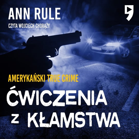 Ćwiczenia z kłamstwa. Amerykański True Crime - audiobook Rule Ann