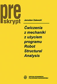 Ćwiczenia z mechaniki z użyciem programu robot structural analysis Zalewski Jarosław