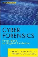Cyber Forensics: From Data to Digital Evidence Guillossou Frederic, Marcella Albert J.