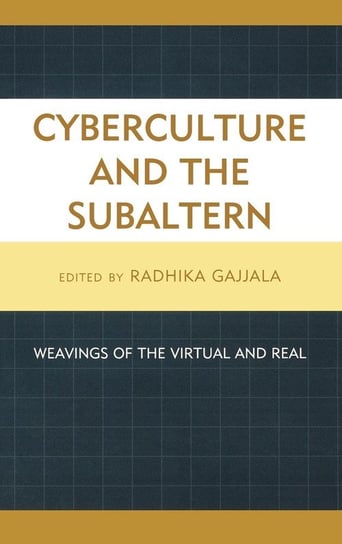 Cyberculture and the Subaltern Rowman & Littlefield Publishing Group Inc