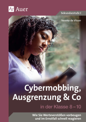 Cybermobbing, Ausgrenzung & Co in der Klasse 8-10 Auer Verlag in der AAP Lehrerwelt GmbH