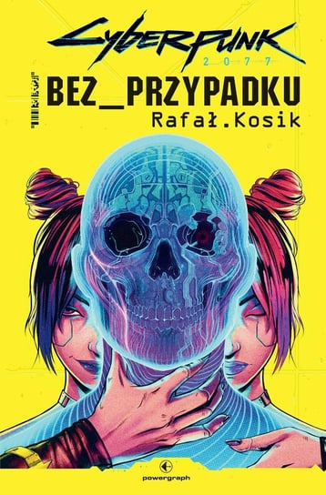 Cyberpunk 2077: Bez przypadku Kosik Rafał