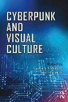 Cyberpunk and Visual Culture Murphy Graham
