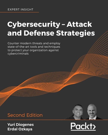 Cybersecurity. Attack and Defense Strategies Yuri Diogenes, Erdal Ozkaya